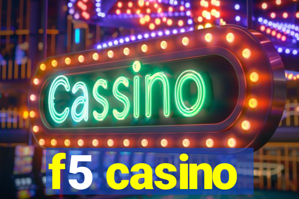 f5 casino